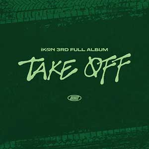 iKON《3RD FULL ALBUM [TAKE OFF]》(2023)[无损FLAC/MP3]