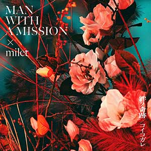 MAN WITH A MISSION/milet《絆ノ奇跡 / コイコガレ》「2023」[无损FLAC/MP3]